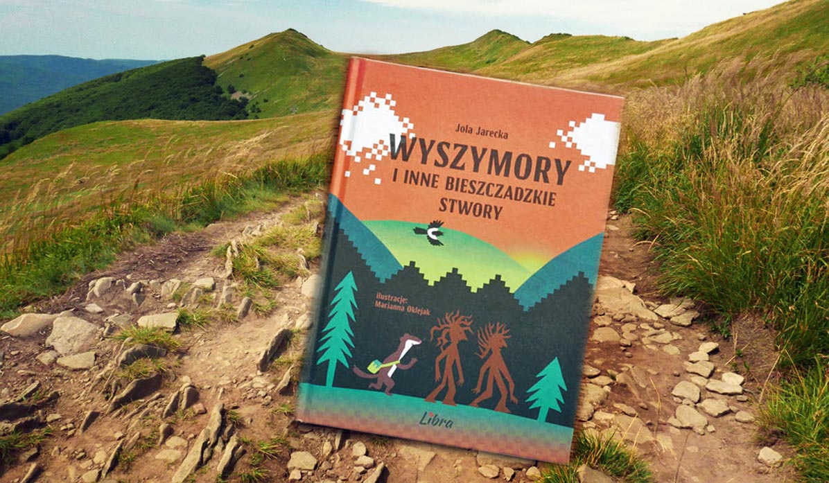 Jola Jarecka, Wyszymory i inne bieszczadzkie stwory, wyd. Libra 2021
