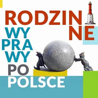 Rodzinne wyprawy po Polsce - KONKURS