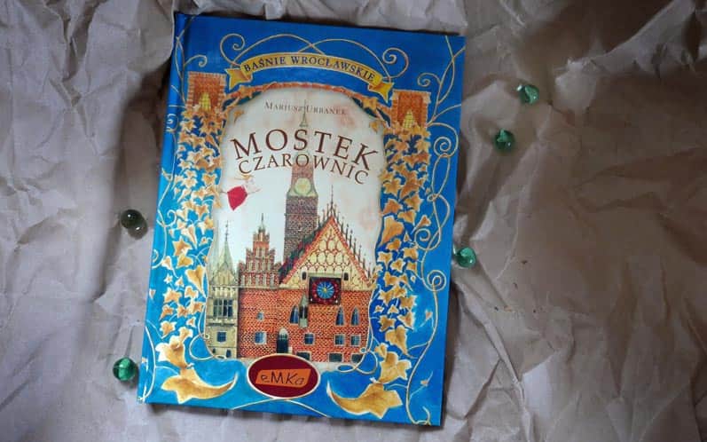 Mostek czarownic. Baśnie wrocławskie.