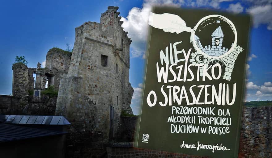 A. Jurczyńska, Nie wszystko o straszeniu. Przewodnik dla młodych tropicieli duchów w Polsce, wyd. Bezdroża 2022