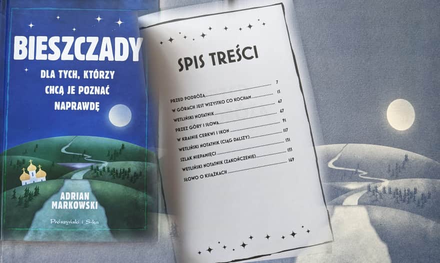 Adrian Markowski, Bieszczady dla tych, którzy chcą je poznać naprawdę, wyd. Prószyński i S-ka, 2022