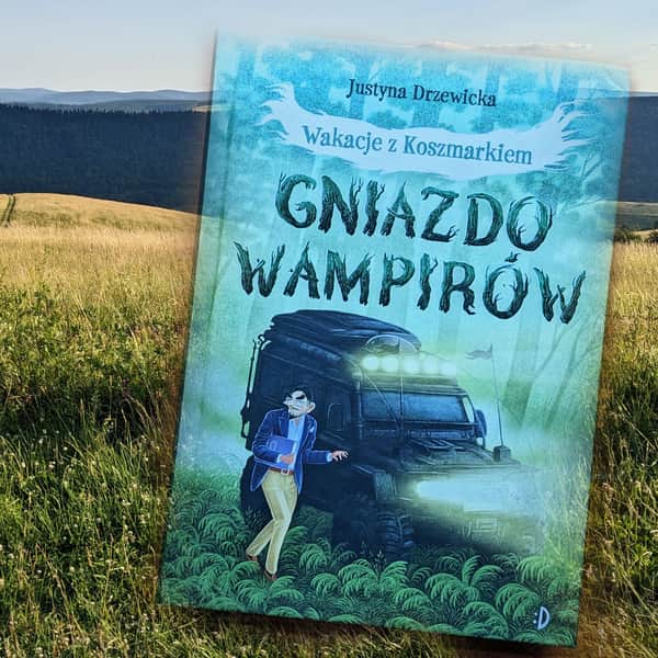 Gniazdo wampirów. Wakacje z Koszmarkiem w Bieszczadach